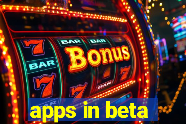 apps in beta