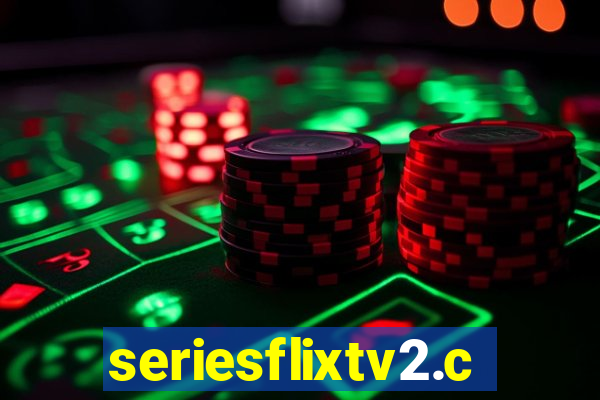 seriesflixtv2.com