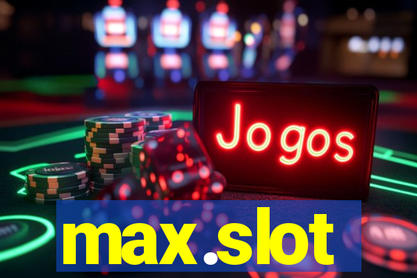 max.slot