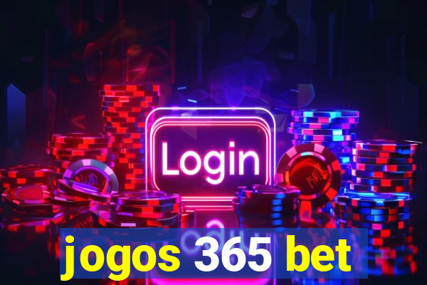 jogos 365 bet