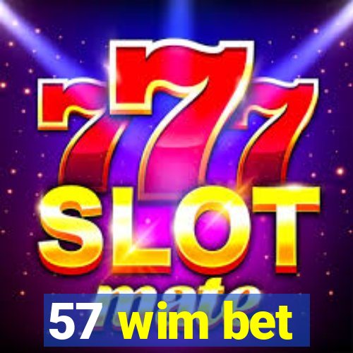 57 wim bet