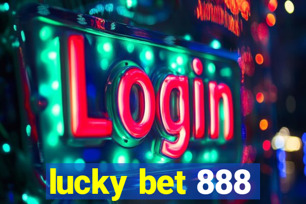 lucky bet 888