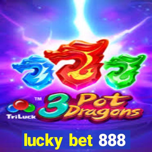 lucky bet 888