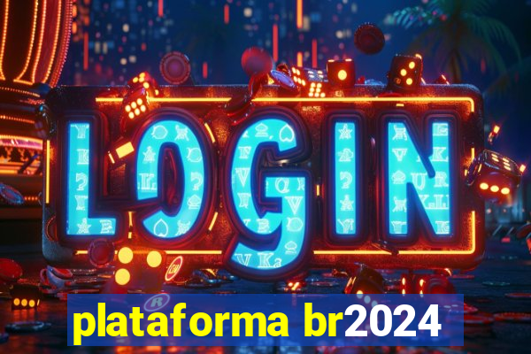 plataforma br2024