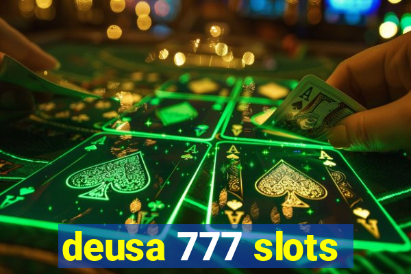 deusa 777 slots