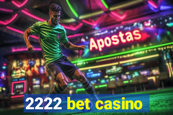 2222 bet casino