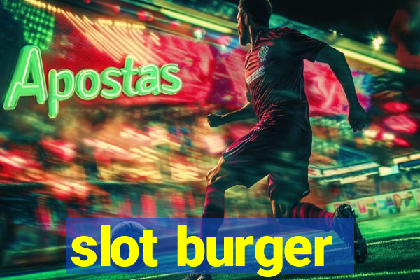 slot burger