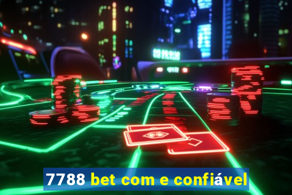 7788 bet com e confiável