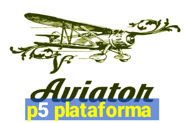 p5 plataforma