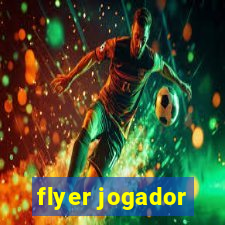 flyer jogador