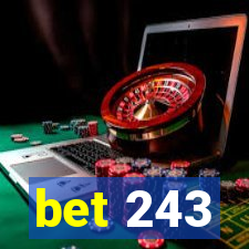 bet 243