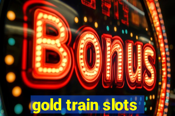 gold train slots