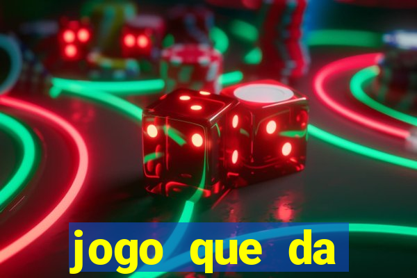 jogo que da dinheiro 2024