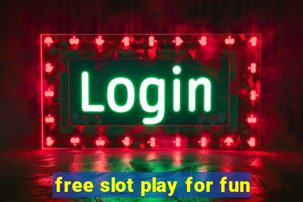 free slot play for fun