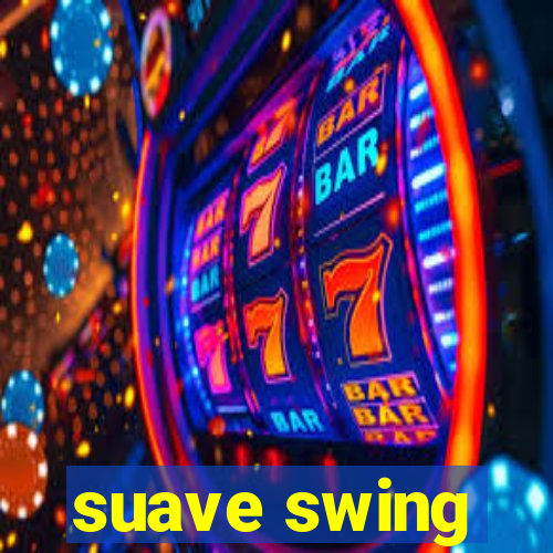 suave swing