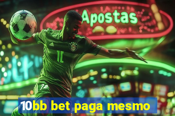 10bb bet paga mesmo