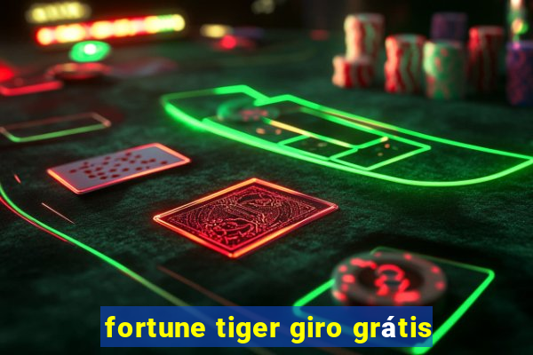 fortune tiger giro grátis