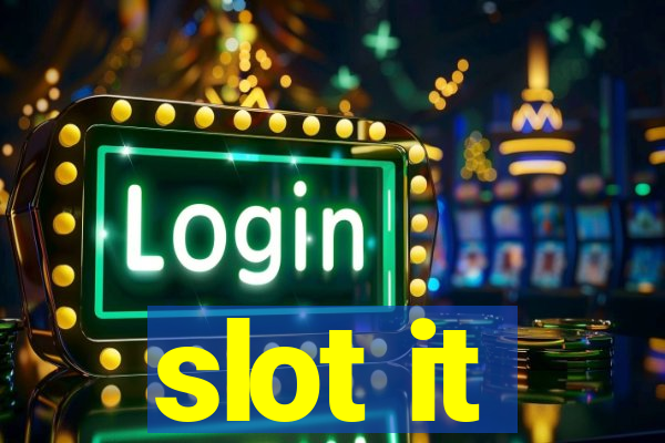 slot it