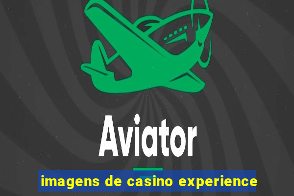 imagens de casino experience