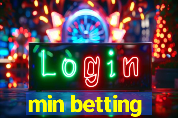 min betting