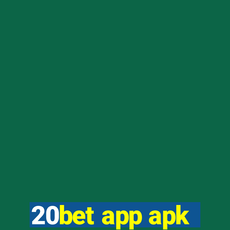 20bet app apk