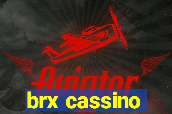 brx cassino