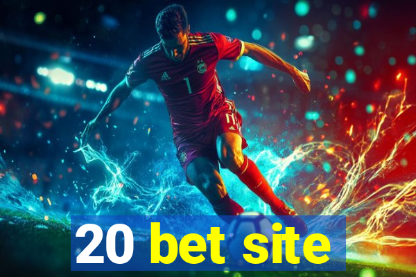 20 bet site