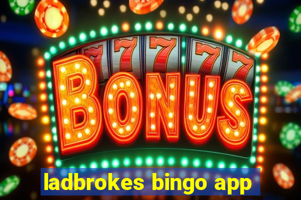 ladbrokes bingo app