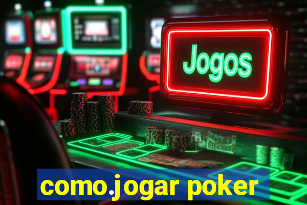 como.jogar poker