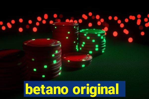 betano original