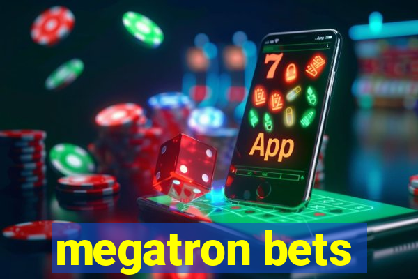 megatron bets