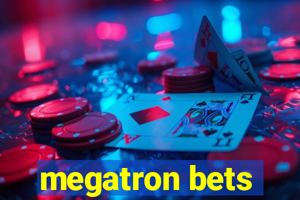 megatron bets