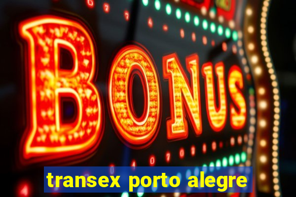 transex porto alegre