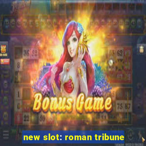 new slot: roman tribune