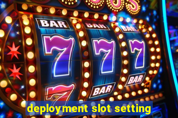 deployment slot setting