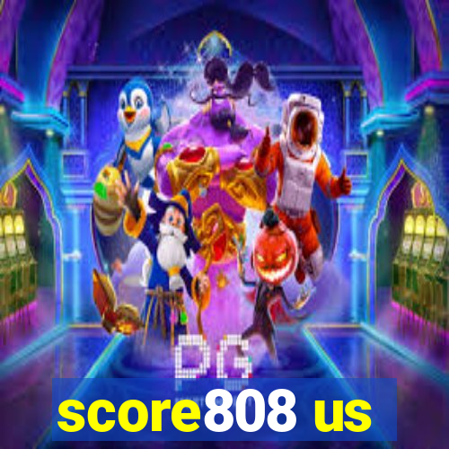 score808 us