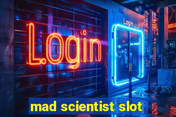 mad scientist slot