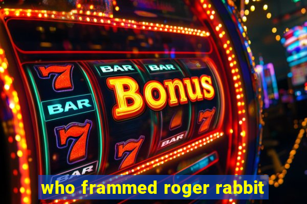 who frammed roger rabbit