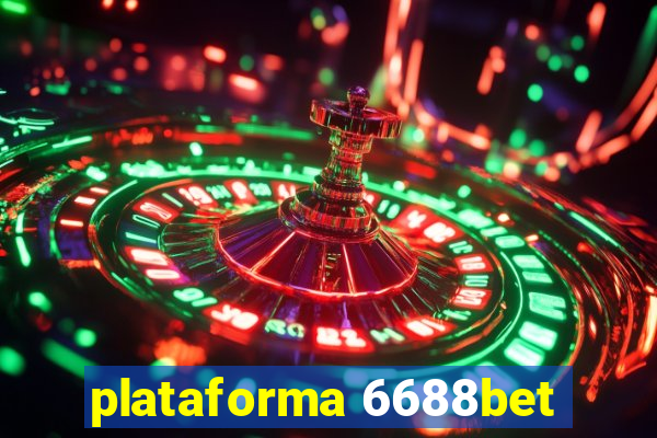 plataforma 6688bet