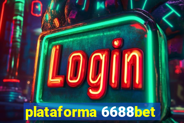 plataforma 6688bet