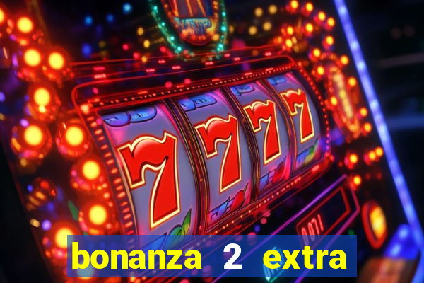 bonanza 2 extra chilli slot