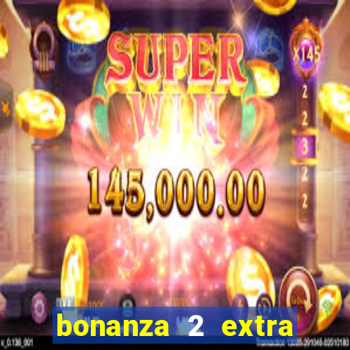 bonanza 2 extra chilli slot