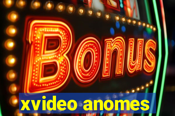 xvideo anomes