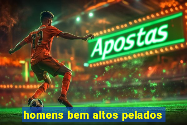 homens bem altos pelados