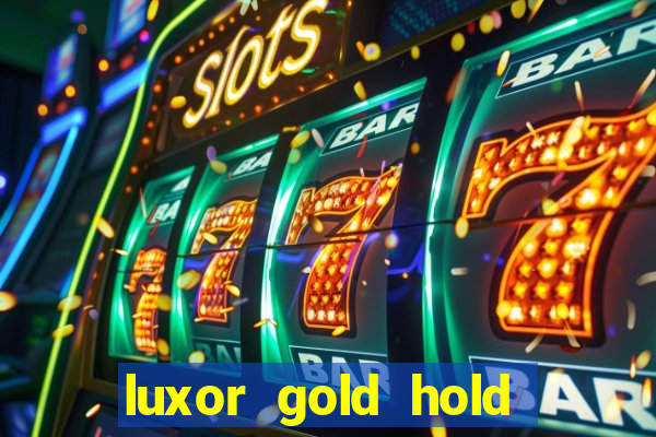 luxor gold hold and win slot