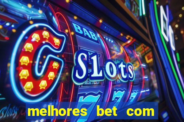 melhores bet com bonus de cadastro