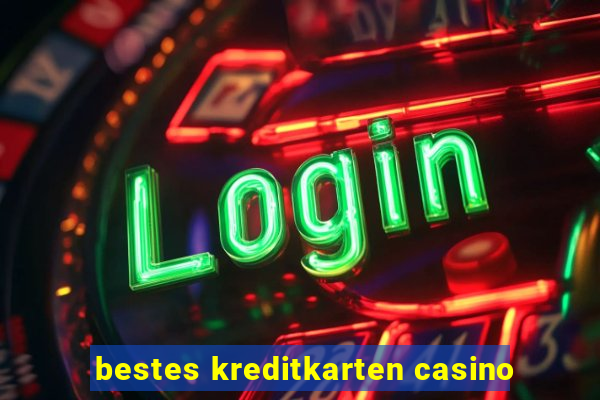 bestes kreditkarten casino