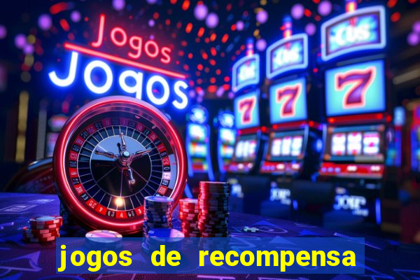 jogos de recompensa em dinheiro