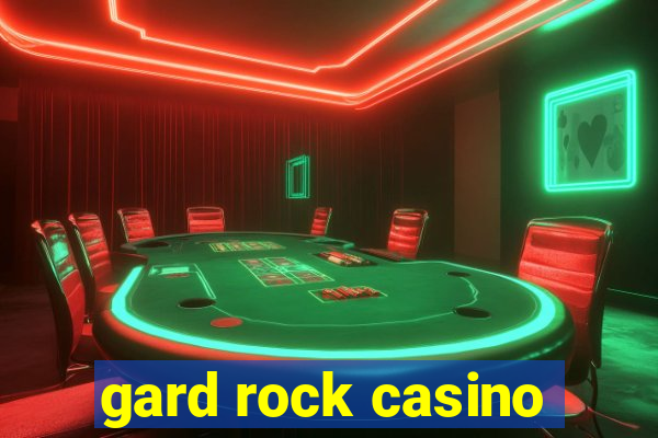 gard rock casino