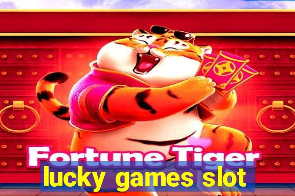 lucky games slot